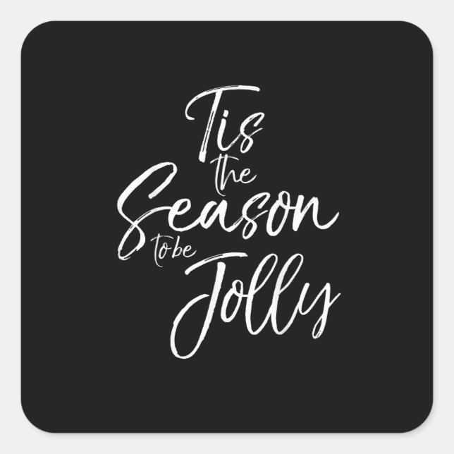 Cute Christmas Quote For Women Tis The SeasonJolly Square Sticker (Front)