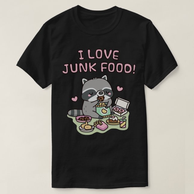 Cute Chubby Raccoon I Love Junk Food Funny T-Shirt (Design Front)