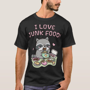 Cute Chubby Raccoon I Love Junk Food Funny T-Shirt