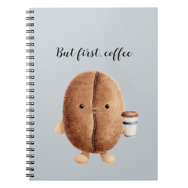 Cute Coffee Bean But First Coffee Notebook (Front)