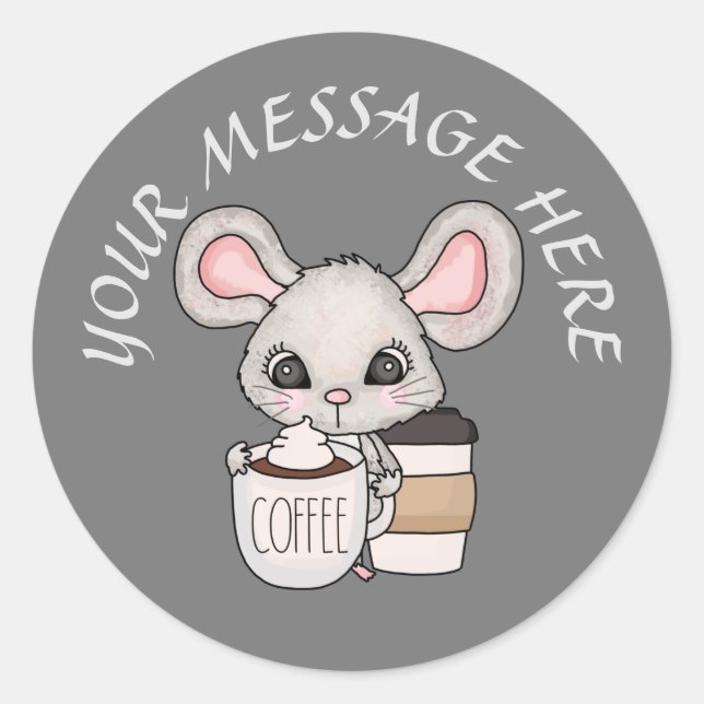 Cute coffee mouse add message  classic round sticker (Front)