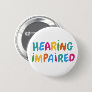 Cute Colorful Rainbow Typography Hearing Impaired 2 Inch Round Button
