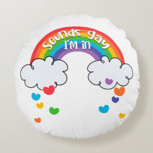 Cute Colourful Rainbow Hearts Sounds Gay I'm In Round Pillow
