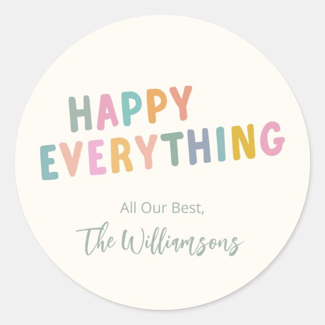 Cute Colourful Typography Happy Everything Custom Classic Round Sticker (Front)