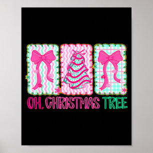Cute Coquette Oh Christmas Tree Cake Bow Tis The S Poster