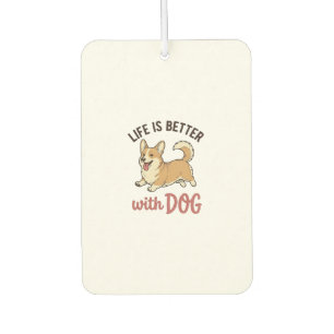Cute Corgi Dog Life Is Better With Dog Design_1 Air Freshener