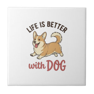 Cute Corgi Dog Life Is Better With Dog Design_1 Tile