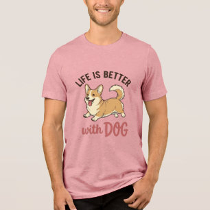Cute Corgi Dog Life Is Better With Dog Design_1 Tri-Blend Shirt
