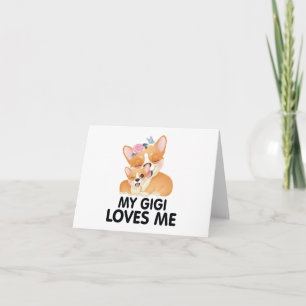 Cute Corgi Dogs - My Gigi Loves Me Card