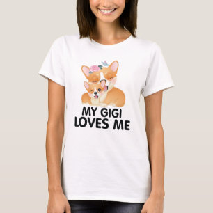 Cute Corgi Dogs - My Gigi Loves Me T-Shirt