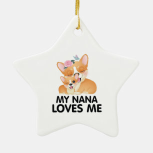 Cute Corgi Dogs - My Nana Loves Me Ceramic Ornament