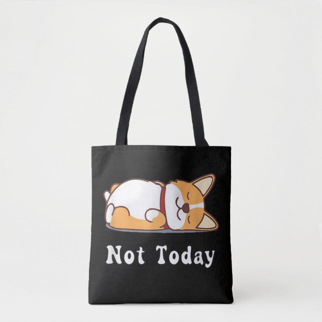 Cute Corgi Gift Funny Dog Lover Not Today Lazy  Tote Bag (Front)