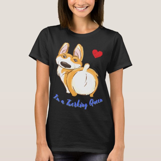 Cute Corgi Twerking Queen Best Twerk  917 T-Shirt (Front)