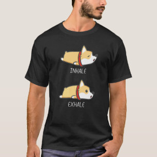 Cute Corgi Yoga Inhale Exhale T-Shirt