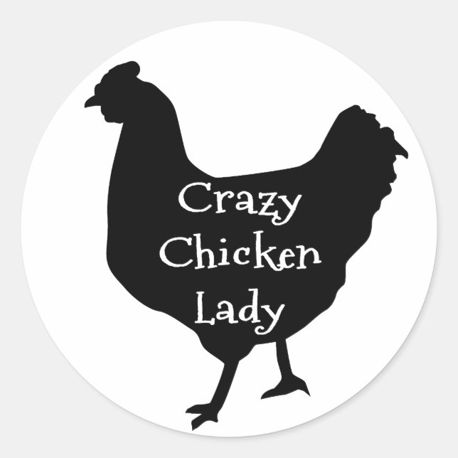 Cute Crazy Chicken Lady Chicken Silhouette Classic Round Sticker (Front)