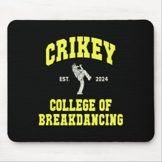 Cute Crikey College Of Breakdancing Breakdance Dan Mouse Pad