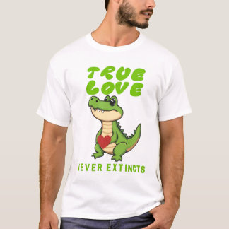 Cute Crocodile True Love Never Extincts T-Shirt