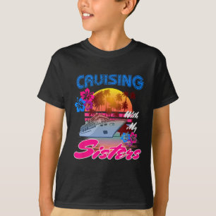 Cute Cruising With My Sisters Women Girls Cruise L T-Shirt