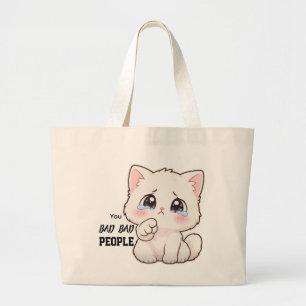 Cute Crying Cat Tote Bag "You Bad Bad People"