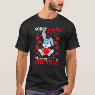 Cute Cupid Rabbit Hearts Sorry Ladies Mommy Is My T-Shirt