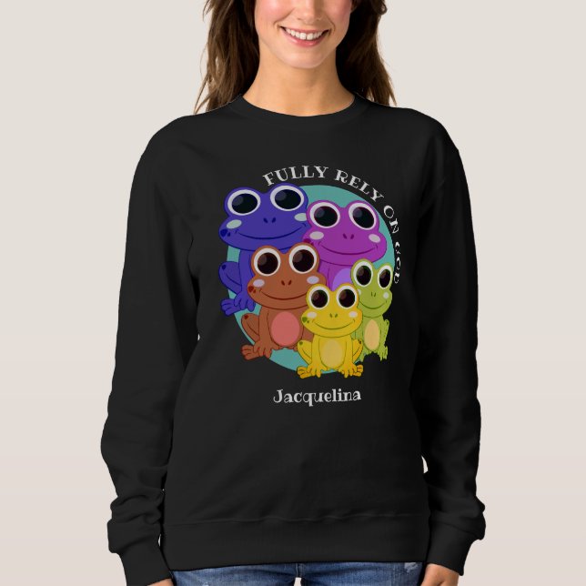Cute Custom FULLY RELY ON GOD Christian Frog Sweatshirt (Front)