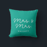 Cute custom Mrs and Mrs Throw Pillow<br><div class="desc">Mrs and Mrs couple pillows,  customizable with your own name and your favourite colours.</div>