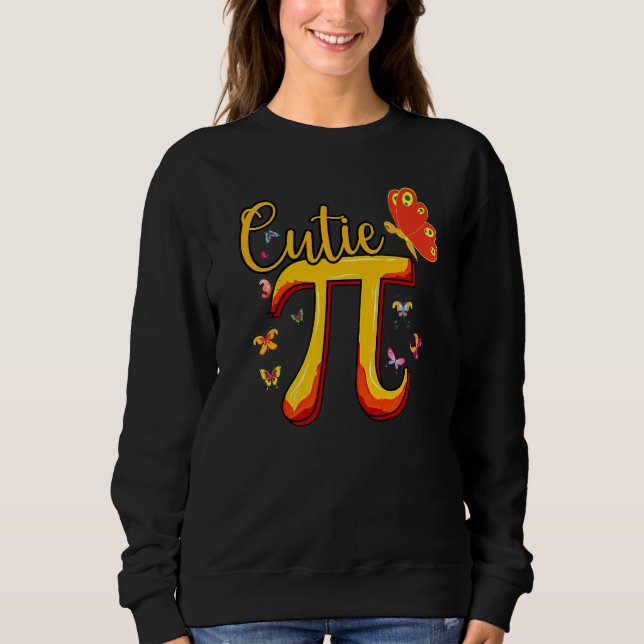 Cute &  Cutie Pi Math Pie Butterfly Adorable Math  Sweatshirt (Front)