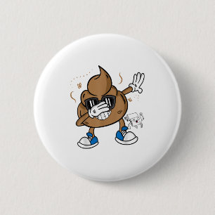 Cute Dabbing Poop Shirt - Funny Emoticon I Pooped  2 Inch Round Button