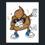 Cute Dabbing Poop Shirt - Funny Emoticon I Pooped  Poster<br><div class="desc">Cute Dabbing Poop Shirt - Funny Emoticon I Pooped Today Gift _1</div>