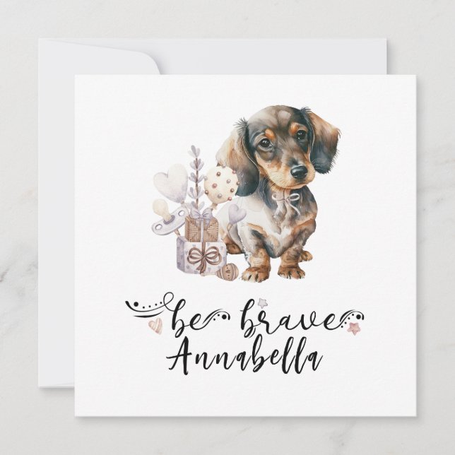 Cute Dachshund puppy with rattle quote be brave Invitation (Front)