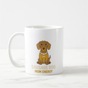 Cute Dachshund Sausage Dog Mom Energy Coffee Mug