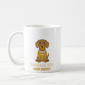 Cute Dachshund Sausage Dog Mom Energy Coffee Mug