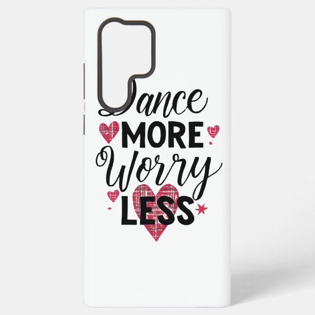 Cute Dance More Worry Less Pink Hearts Samsung Galaxy S22 Ultra Case (Back)