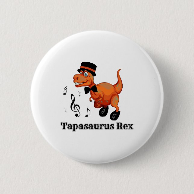 Cute Dancing Dinosaur Tap Dance Gift - Tapasaurus  2 Inch Round Button (Front)