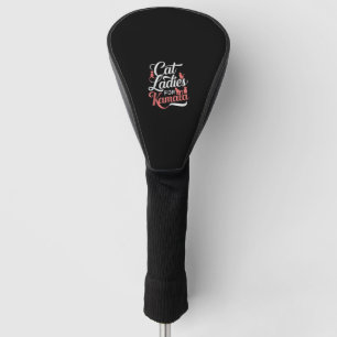 Cute Design - Cat Ladies for Kamala with Cat Golf Head Cover