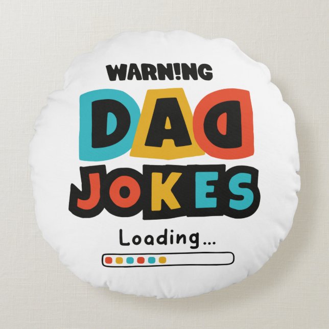 Cute Design Dad Jokes Loading For Father's Day Round Pillow (Front)