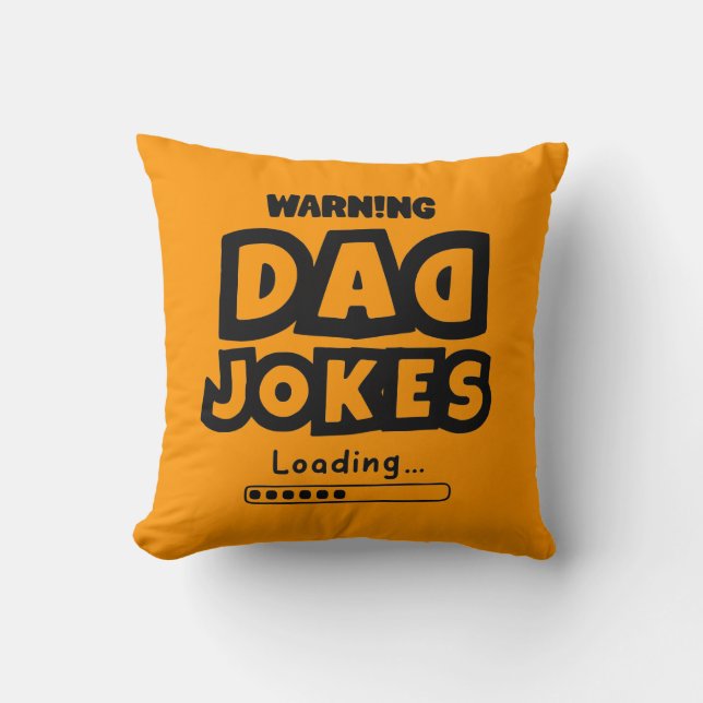 Cute Design Dad Jokes Loading For Father's Day Throw Pillow (Front)