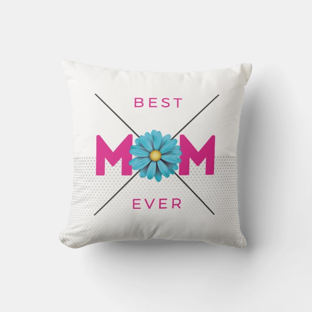 Cute Design Text Best Mom Ever for Mothers day Thr Throw Pillow (Front)