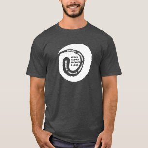 Cute Design Text My Dad is About to Crack a Joke. T-Shirt