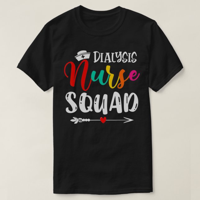 Cute Dialysis Nurse Squad Funny Nurses Matching  T-Shirt (Design Front)