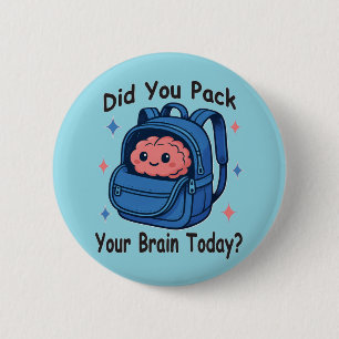 Cute “Did You Pack Your Brain Today?” Brain Pun 2 Inch Round Button