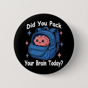 Cute “Did You Pack Your Brain Today?” Brain Pun 2 Inch Round Button