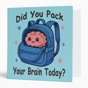 Cute “Did You Pack Your Brain Today?” Brain Pun Binder