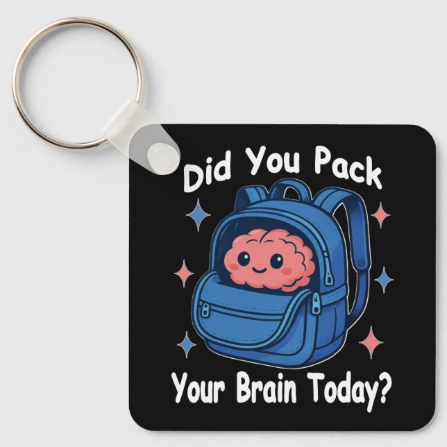 Cute “Did You Pack Your Brain Today?” Brain Pun Keychain (Front)