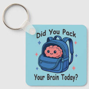 Cute “Did You Pack Your Brain Today?” Brain Pun Keychain