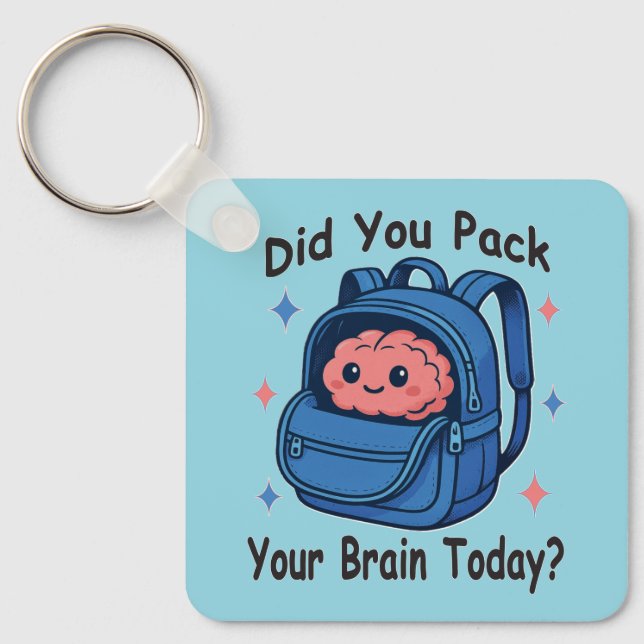 Cute “Did You Pack Your Brain Today?” Brain Pun Keychain (Front)