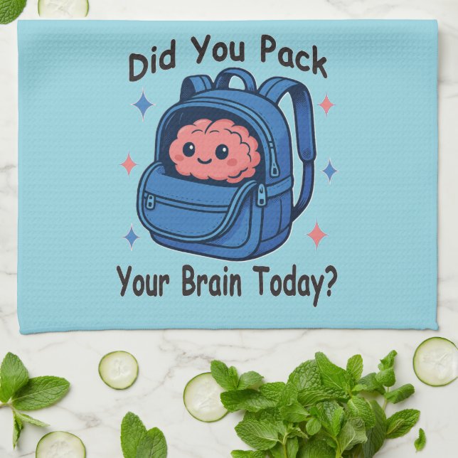 Cute “Did You Pack Your Brain Today?” Brain Pun Kitchen Towel (Folded)