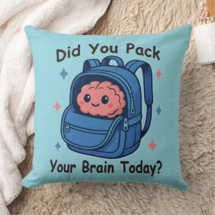 Cute “Did You Pack Your Brain Today?” Brain Pun Throw Pillow