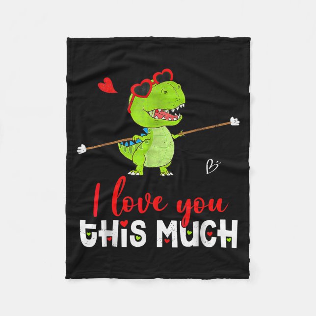 Cute Dinosaur I Love You This Much Valentines Day  Fleece Blanket (Front)
