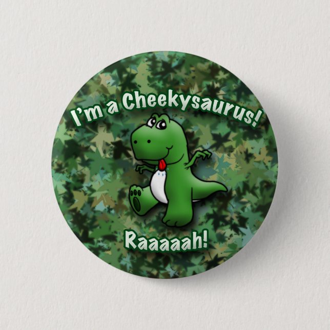 Cute Dinosaur is a Cheekysaurus 2 Inch Round Button (Front)